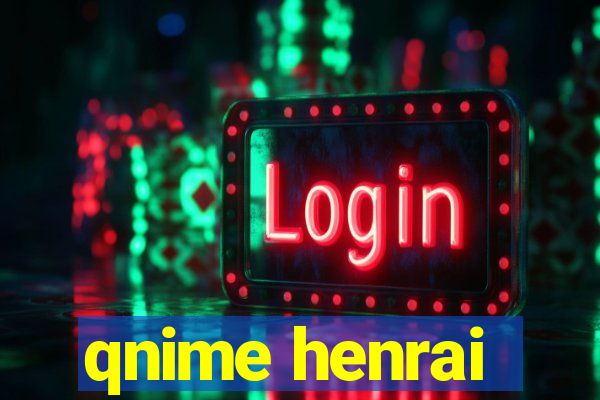 qnime henrai